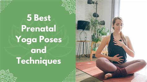 5 Best Prenatal Yoga Poses And Techniques