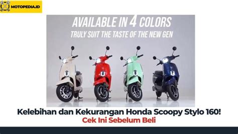 Kelebihan Dan Kekurangan Honda Scoopy Stylo 160 Cek Ini Sebelum Beli