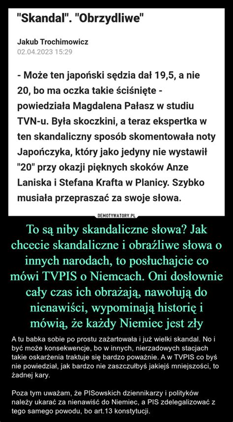 To są niby skandaliczne słowa Jak chcecie skandaliczne i obraźliwe