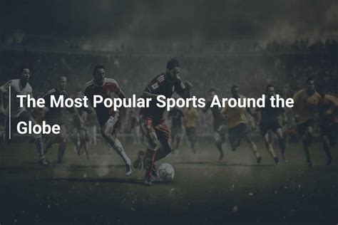 De Meest Populaire Sporten Ter Wereld Azscore