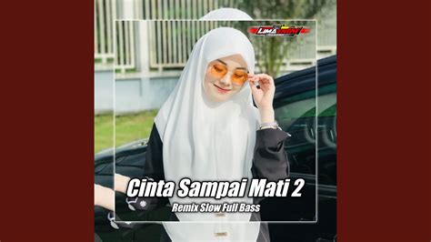 Dj Cinta Sampai Mati Full Bass Youtube