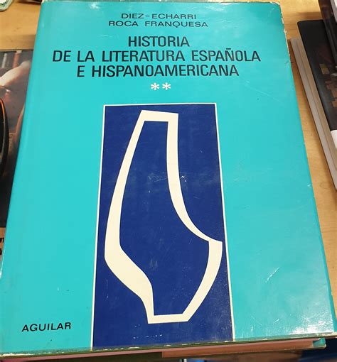 Historia De La Literatura Espa Ola E Hispanoamericana Tomo By D Ez