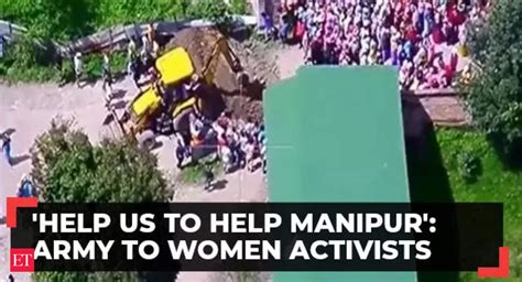 Manipur Crisis Indian Army Appeals To Women Activists To Stop