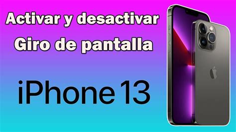 Cómo activar giro de pantalla en iPhone 13 y Cómo desactivar el giro de