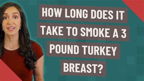 How Long Does It Take To Smoke A 3 Pound Turkey Breast Youtube