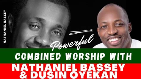 Powerful Worship With Nathaniel Bassey And Dusin Oyekanworshipsongs Nathanielbassey