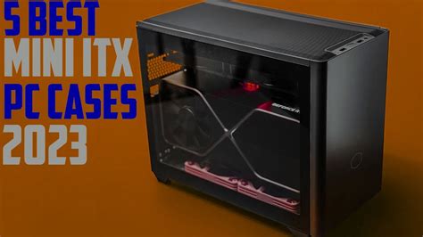 Best Mini Itx Pc Cases 2023 Top 5 Best Mini Itx Pc Cases 2023 Youtube