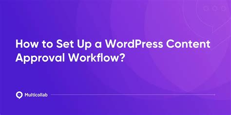 How To Set Up A WordPress Content Approval Workflow