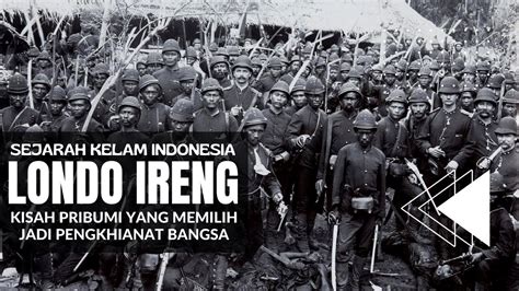 Sejarah Kelam Bangsa Indonesia Kisah Londo Ireng Menggadaikan