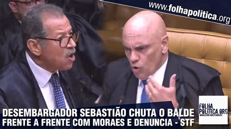 Desembargador Sebasti O Coelho Chuta O Balde Frente A Frente