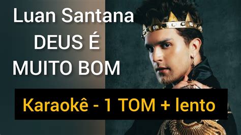 Luan Santana Deus Muito Bom Karaok Tom Lento Youtube