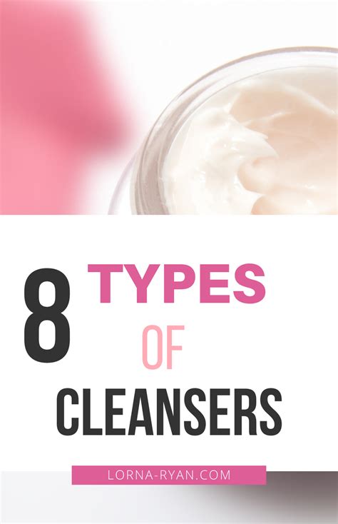 What Are The Different Types Of Cleansers — Lorna Ryan A San