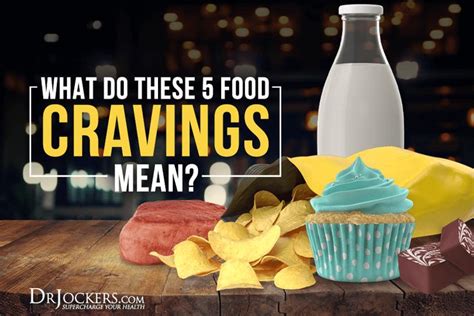 What Do These 5 Food Cravings Mean Food Cravings Food Cravings