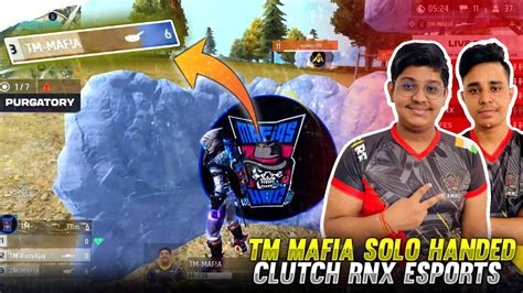 TM MAFIA SOLO HANDED CLUTCH RNX ESPORTS MAFIAS VS RNX ESPORTS I TM VS