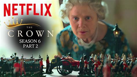 The Crown Season 6 Part 2 Trailer Netflix Queen Elizabeth