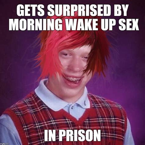 Surprise Sex Bad Luck Brian Know Your Meme