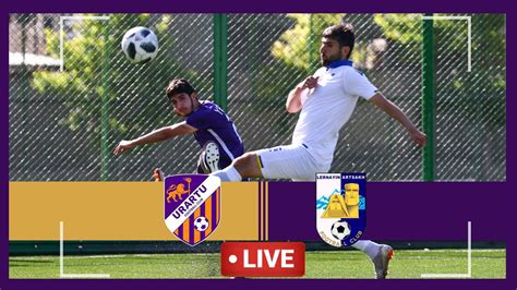 Friendly Fixture Urartu Lernayin Artsakh Live Youtube