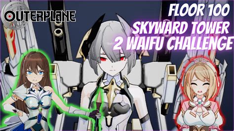 2 Man Waifu Challenge Skyward Tower Floor 100 OUTERPLANE YouTube