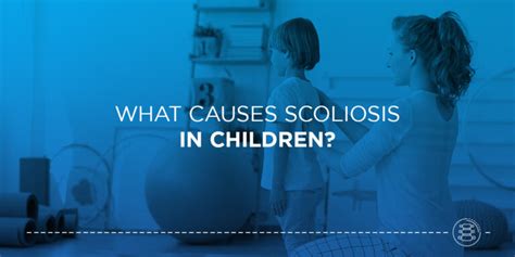 What Causes Scoliosis in Children? - NYSI