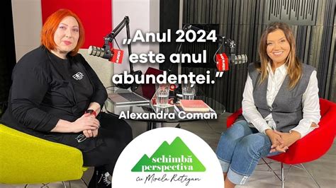 Schimb Perspectiva Asupra Anului Invitat Alexandra Coman Ep