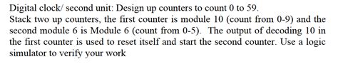 Solved I was able to create a clock that counts to 59 but in | Chegg.com