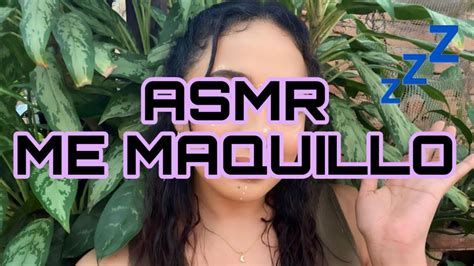 ASMR ME MAQUILLO MUESTRO MI CARA POR PRIMERA VEZ ASMR EN