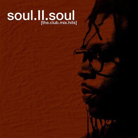 Soul Ii Soul The Club Mix Hits Chansons Et Paroles Deezer