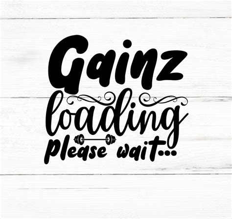 Gainz Loading Please Wait Svg Gym Motivation Svgworkout Etsy