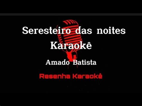 Amado BatistaSeresteiro das Noites KARAOKÊ YouTube