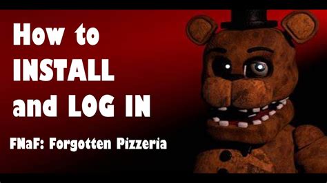 How To Install And Log In To Fnaf Forgotten Pizzeria Youtube