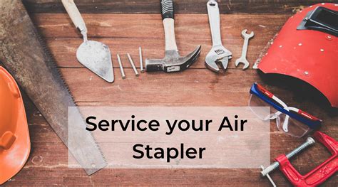 Step By Step Guide On How To Service Your Air Staple Gun Stapling