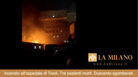 Incendio Allospedale Di Tivoli Tre Morti Evacuati Tutti I Pazienti