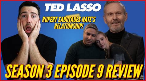 Ted Lasso Season 3 Episode 9 Review Rupert Goes After Nates