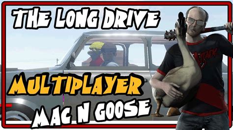 The Long Drive Multiplayer Mac N Goose Go For A Jolly Youtube