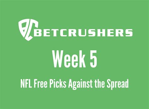 Nfl Week 5 Picks Against The Spread Betcrushers Free Picks And Analysis