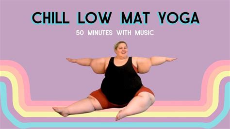 Relax And Unwind With This 50 Minute Low Mat Yoga Practice YouTube