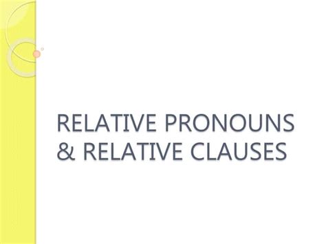 Relative Pronouns And Relative Clauses Grammar Pptx