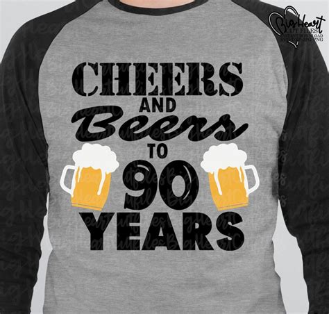 Cheers And Beers To 90 Years Svg Png Dxf 90th Birthday Etsy