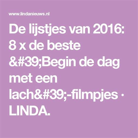 De Lijstjes Van 2016 8 X De Beste Begin De Dag Met Een Lach Filmpjes