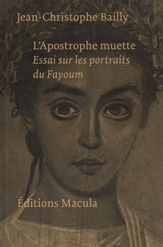 L Apostrophe Muette Essai Sur Les Portraits Du Fayoum Jean