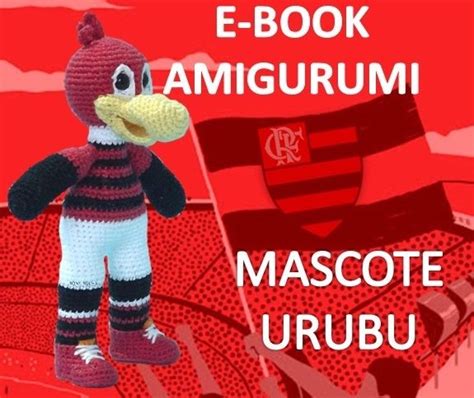 Mascote Flamengo Amigurumi Urubu Mascote Flamengo Amigurumi