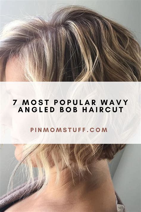 7 Most Popular Wavy Angled Bob Haircut