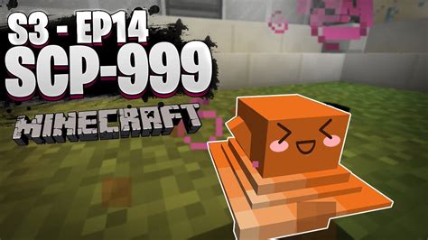 Scp Craft Scp 999 Le Monstre Chatouilleur S3 Ep14 Minecraft