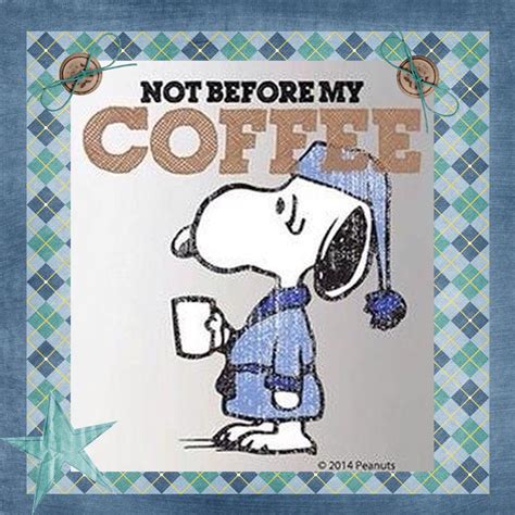 Snoopy Not Before My Coffee I Love Coffee Coffee Art Coffee Lover