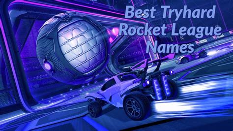 Best Tryhard Rocket League Names Youtube