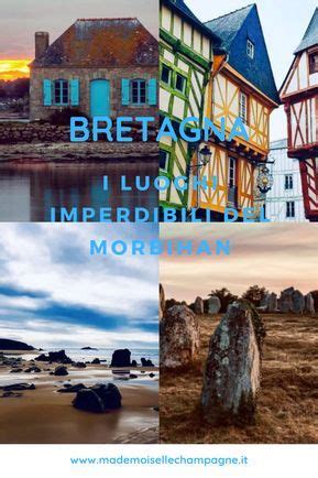 Viaggio Bretagna Cosa Vedere Nel Morbihan Vannes Quiberon Carnac