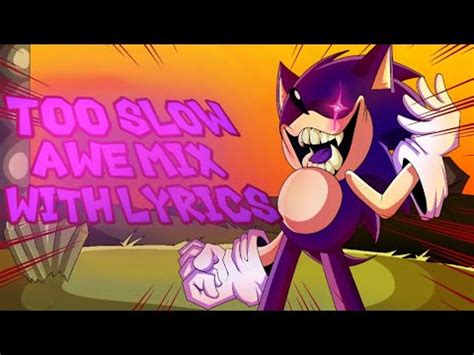 Too Slow Awe Mix With Lyrics Vs Sonic Exe Lyrical Cover Youtube