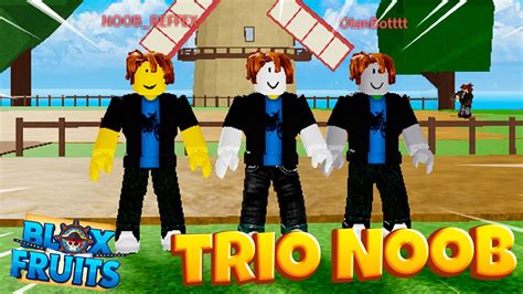 Nova Serie Trio Noob No Blox Fruits Ft Oten Reffex Youtube