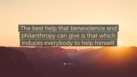 Calvin Coolidge Quote The Best Help That Benevolence And Philanthropy