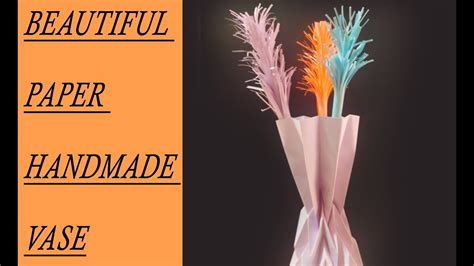 Beautiful Paper Vase How To Make A Flower Vase Easy Paper Flower